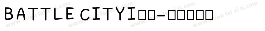 BATTLE CITYI字体字体转换